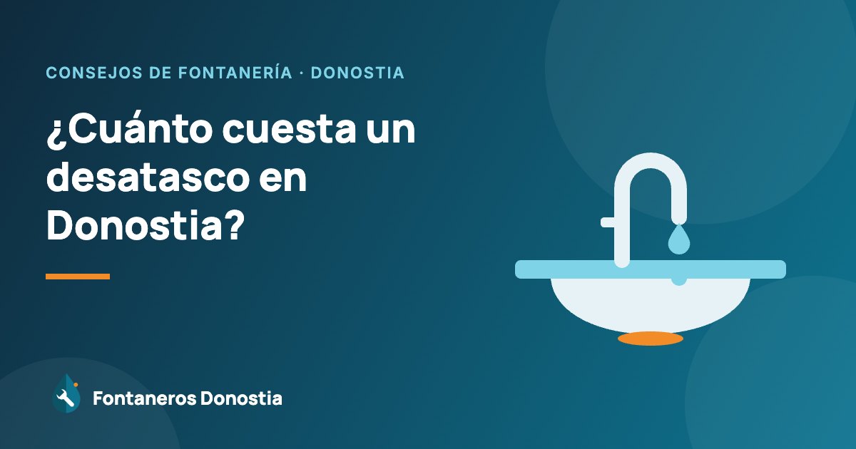 ¿Cuánto cuesta un desatasco en Donostia?